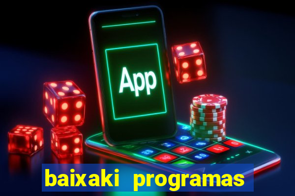 baixaki programas gratis para pc windows 7